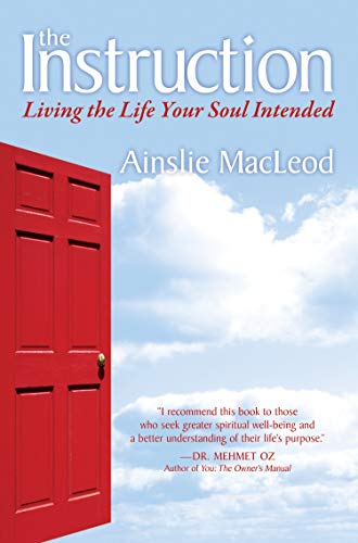 The Instruction: Living the Life Your Soul Intended by Ainslie MacLeod