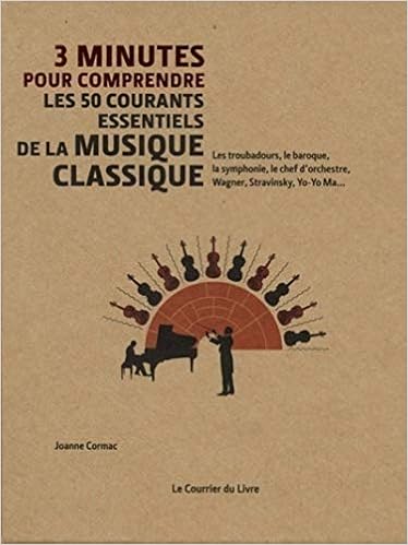 Amazon Fr 3 Minutes Pour Comprendre Les 50 Courants Essentiels De La Musique Classique Cormac Joanne Pickard David Nongue Elisa Livres