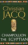 Front cover for the book Champollion the Egyptian by Christian Jacq