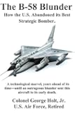 The B-58 Blunder: How the U.S. Abandoned its Best Strategic Bomber.