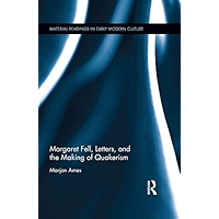 Margaret Fell, Letters, and the Making of Quakerism (Material Readings in Early Modern Culture) book cover Margaret Fell, Letters, and the Making of Quakerism (Material Readings in Early Modern Culture) book cover