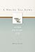A White Tea Bowl: 100 Haiku from 100 Years of Life
