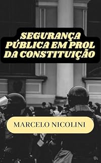Livro SEGURANÇA PÚBLICA EM PROL DA CONSTITUIÇÃO