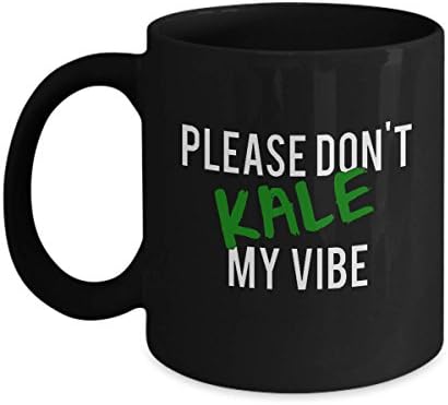 LIZNICE - Please Don't Kale My Vibe Hiphop Vegan Fan Slim Fit Ceramic Coffee Tea Mug Cup Black MUG 15oz