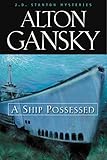 A Ship Possessed (J. D. Stanton Mystery Series #1) by Alton L. Gansky