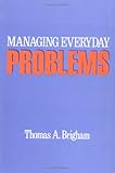 Managing Everyday Problems, Brigham, Thomas A., 0898625084