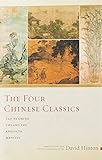 The Four Chinese Classics: Tao Te Ching, Chuang Tzu, Analects, Mencius by David Hinton