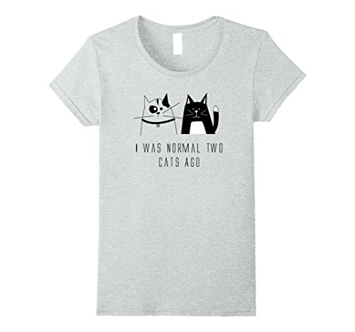 Womens I Was Normal Two Cats Ago - Funny Cat Loving Shirt Large Heather Grey