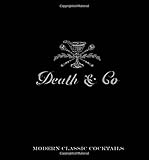 Death & Co: Modern Classic Cocktails