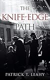 The Knife-Edge Path by Patrick T. Leahy