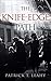 The Knife-Edge Path by Patrick T. Leahy