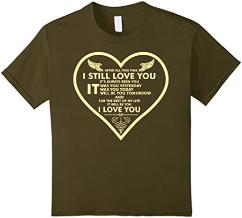 Kids After All This Time I Still Love You Valentine Tshirt 8 Olive