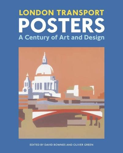 London Transport Posters: A Century of Art and Design by