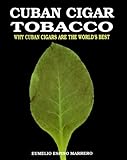 Cuban Cigar Tobacco: Why Cuban Cigars Are the World's Best