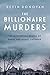 The Billionaire Murders: The Mysterious Deaths of Barry and Honey Sherman