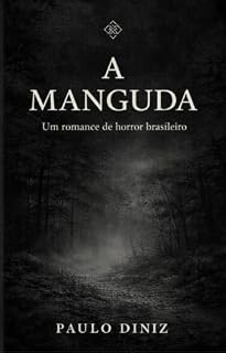 Livro A Manguda: Um Romance de Horror Brasileiro