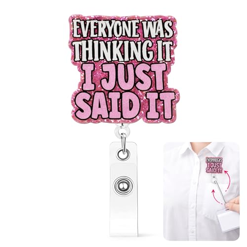 Everyone was Thinking It I Just Said It Badge Reel Retractable ID Holder, Durable Acrylic Badge Holder with Swivel Clip, Funny Work Badge Reel at Amazon