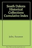 Front cover for the book South Dakota Historical Collections cumulative index by Suzanne Julin