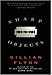 Sharp Objects - Book by Gillian Flynn