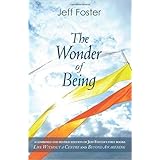 The Wonder of Being: Awakening to an Intimacy Beyond Words