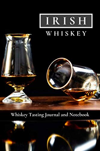 Irish Whiskey Tasting Journal and Notebook - Clancy's Edition: Perfect for Tracking the Nose, Palate, and Finish of Your Favorite Whiskey