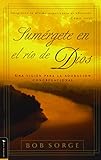 Sumérgete en el Rio de Dios: Una Vision para la Adoracion Congregacional (Spanish Edition)