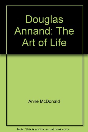 Douglas Annand : the art of life