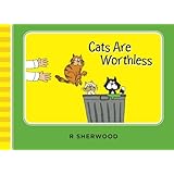 Cats Are Worthless