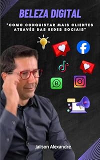 Livro Beleza Digital: Como Conquistar Mais Clientes Através Das redes Sociais