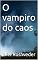 Livro O vampiro do caos (Contos de suspense e terror Livro 19)