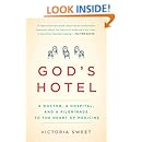 God's Hotel: A Doctor, a Hospital, and a Pilgrimage to the Heart of Medicine