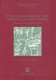 Études d'histoire de l'art offertes à Jacques Thirion