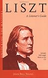 "Liszt - A Listener's Guide Unlocking the Masters Series" av John Bell Young