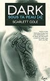 Sous ta peau, Tome 4 : Dark by 