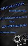Best Practices for integration SAP BusinessObjects BI 4.x with SAP NetWeaver BW