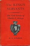 The King's servants : the civil service of Charles I, 1625-1642