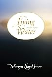 Living Water: Studies in John 4 by Martyn Lloyd-Jones