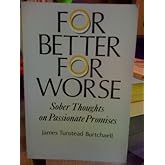 For Better, for Worse: Sober Thoughts on Passionate Promises