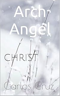 Livro Arch Angel: CHRIST (Arc Angel Livro 1)