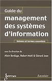 Guide du management des systèmes d'information. Thèmes et termes essentiels by 