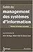 Guide du management des systèmes d'information. Thèmes et termes essentiels by 