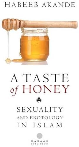Download A Taste of Honey: Sexuality and Erotology in Islam PDF