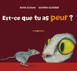 Est-ce que tu as peur ?