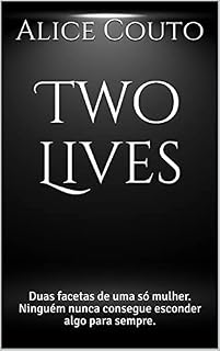 Livro Two Lives: Duas facetas de uma só mulher. Ninguém consegue esconder algo para sempre.
