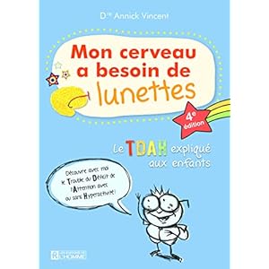 Mon cerveau a besoin de lunettes – Le TDAH explique aux enfants – 4e édition