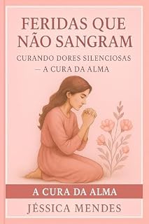 Livro A Cura Da Alma: Devocionais para mulheres feridas