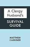 A Clergy Husband's Survival Guide by 
