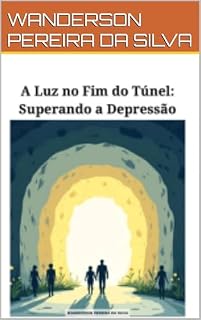Livro A Luz no Fim do Túnel: : Superando a Depressão