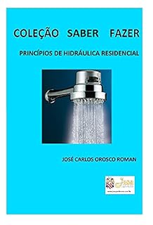 Livro PRINCÍPIOS DE HIDRÁULICA RESIDENCIAL (COLEÇÃO SABER FAZER Livro 2)