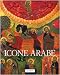 Icone arabe. Ediz. illustrata